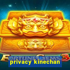 privacy kinechan